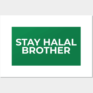 Stay Halal Brother - Islamic Muslim Posters and Art